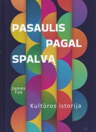 James Fox „Pasaulis pagal spalvą: kultūros istorija“