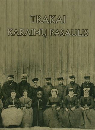 „Trakai. Karaimų pasaulis“ Sudarytoja Nadežda Zajančkovskaja