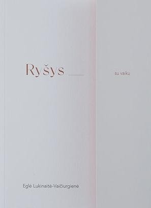 Eglė Lukinaitė–Vaičiurgienė „Ryšys su vaiku, ryšys su savimi“