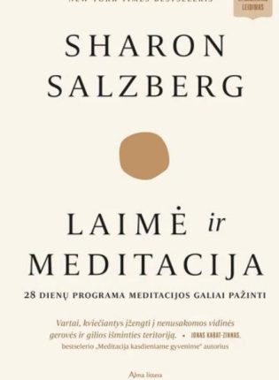 Sharon Salzberg „Laimė ir meditacija. 28 dienų programa meditacijos galiai pažinti“