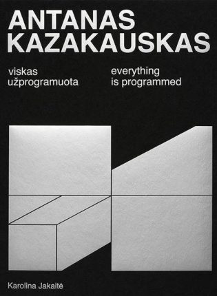 Karolina Jakaitė „Antanas Kazakauskas: viskas užprogramuota“