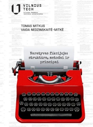 Tomas Mitkus, Vaida Nedzinskaitė-Mitkė „Naratyvas fikcijoje: struktūra, metodai ir principai“