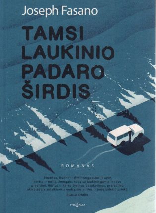 Joseph Fasano. „Tamsi laukinio padaro širdis“