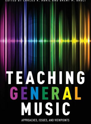 „Teaching General Music“ redaktoriai Carlos R. Abril ir Brent M. Gault