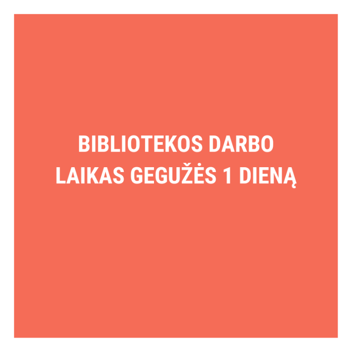Bibliotekos darbo laikas gegužės 1 dieną