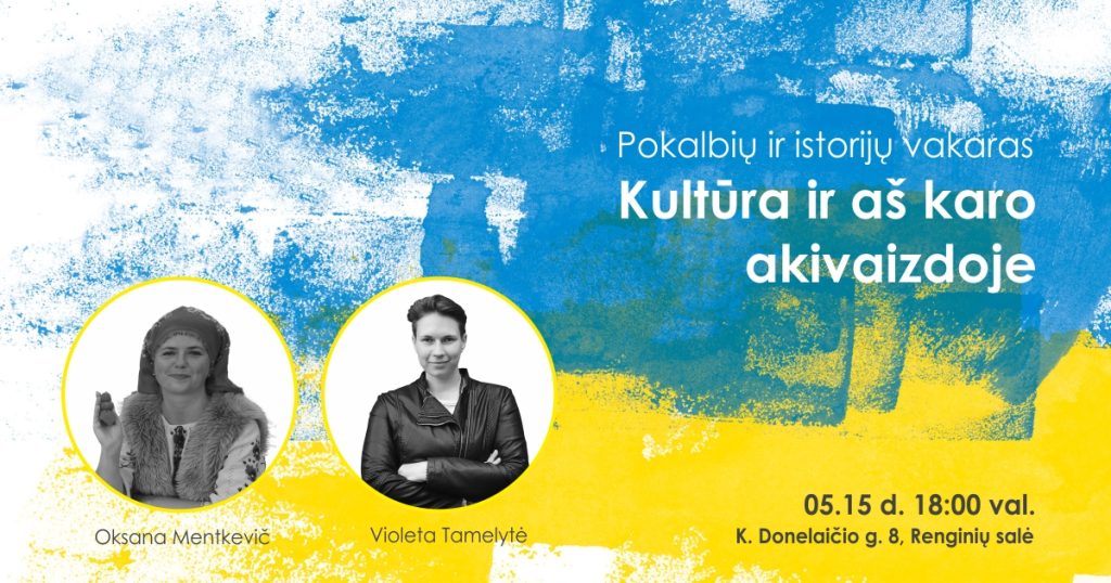 Kultūra ir aš karo akivaizdoje. Pokalbių ir istorijų vakaras