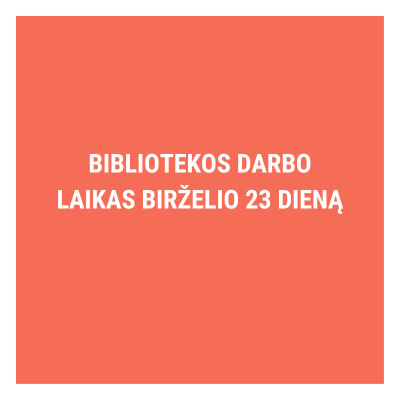 Bibliotekos darbo laikas birželio 23 dieną