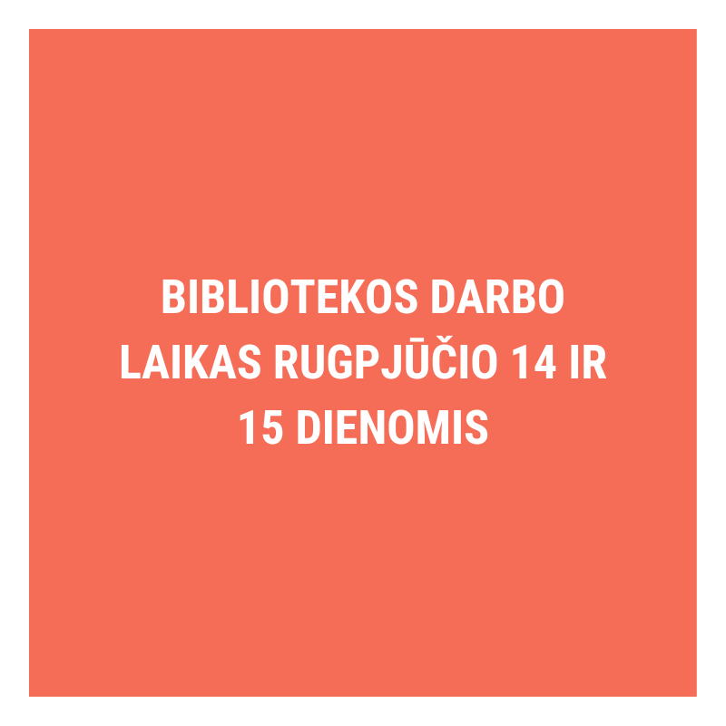Bibliotekos darbo laikas rugpjūčio 14 ir 15 dienomis