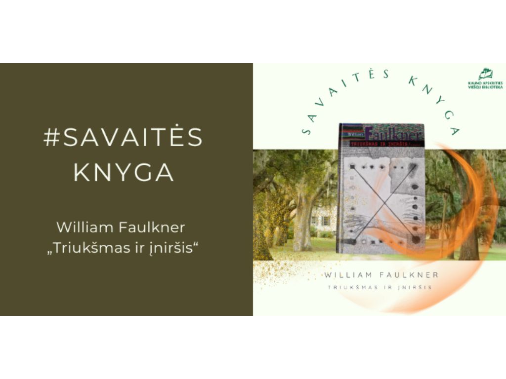 #SavaitėsKnyga William Faulkner „Triukšmas ir įniršis“