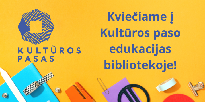 Kviečiame į Kultūros paso edukacijas bibliotekoje