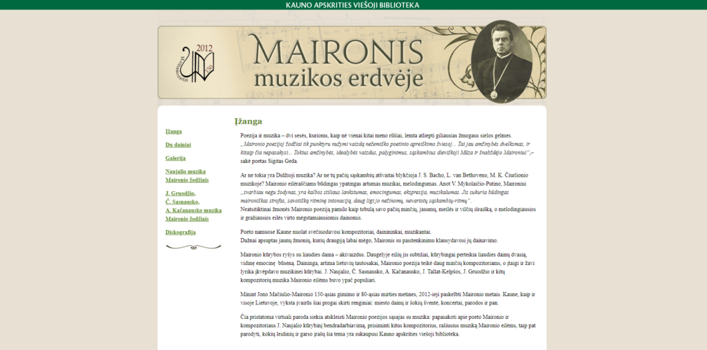 Maironio eilėraščiams būdingas ypatingas artumas muzikai, melodingumas