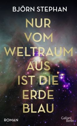 Björn Stephan „Nur vom Weltraum aus ist die Erde blau“