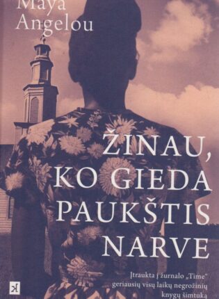 Maya Angelou „Žinau, ko gieda paukštis narve“
