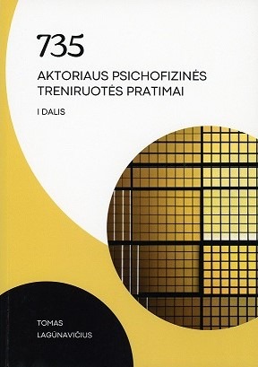 Tomas Lagūnavičius „735 aktoriaus psichofizinės treniruotės pratimai, I dalis”. Meno leidinys