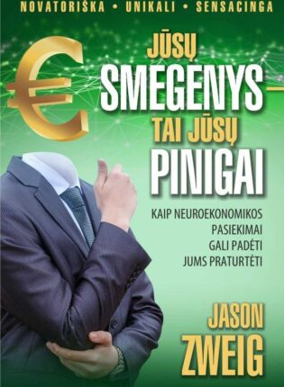 Jason Zweig „Jūsų smegenys - tai jūsų pinigai”