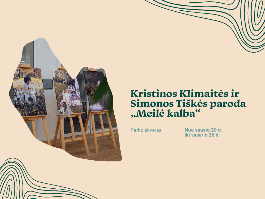 Kristinos Klimaitės ir Simonos Tiškės paroda „Meilė kalba“