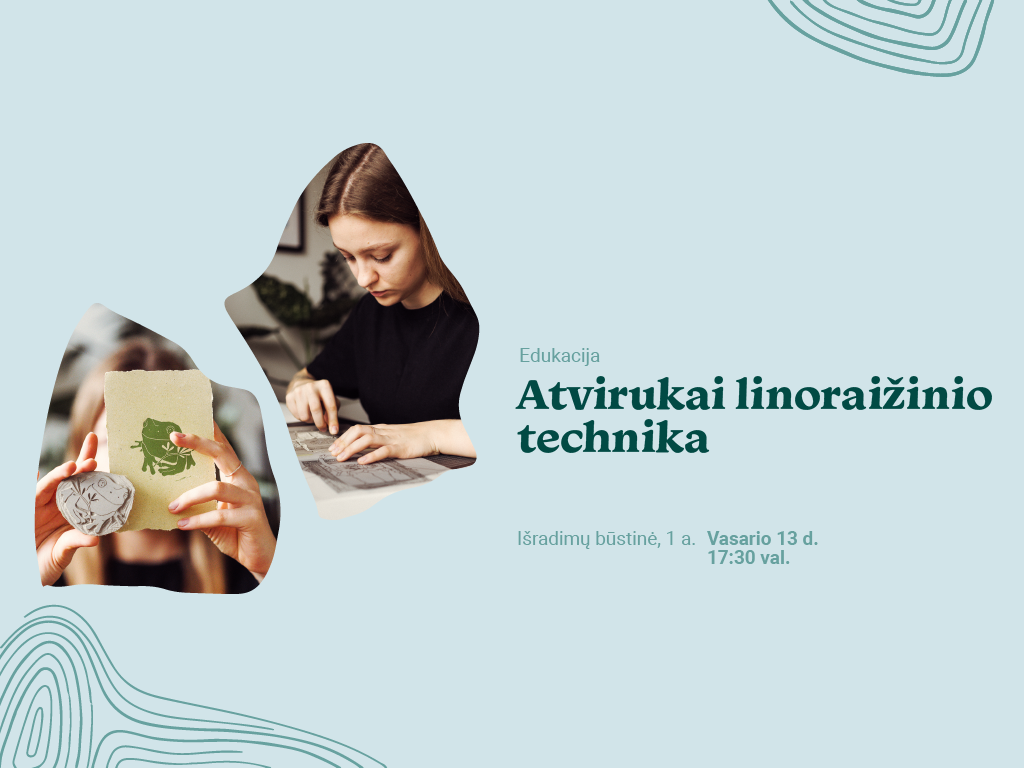 Kūrybinės dirbtuvės „Atvirukai linoraižinio technika“
