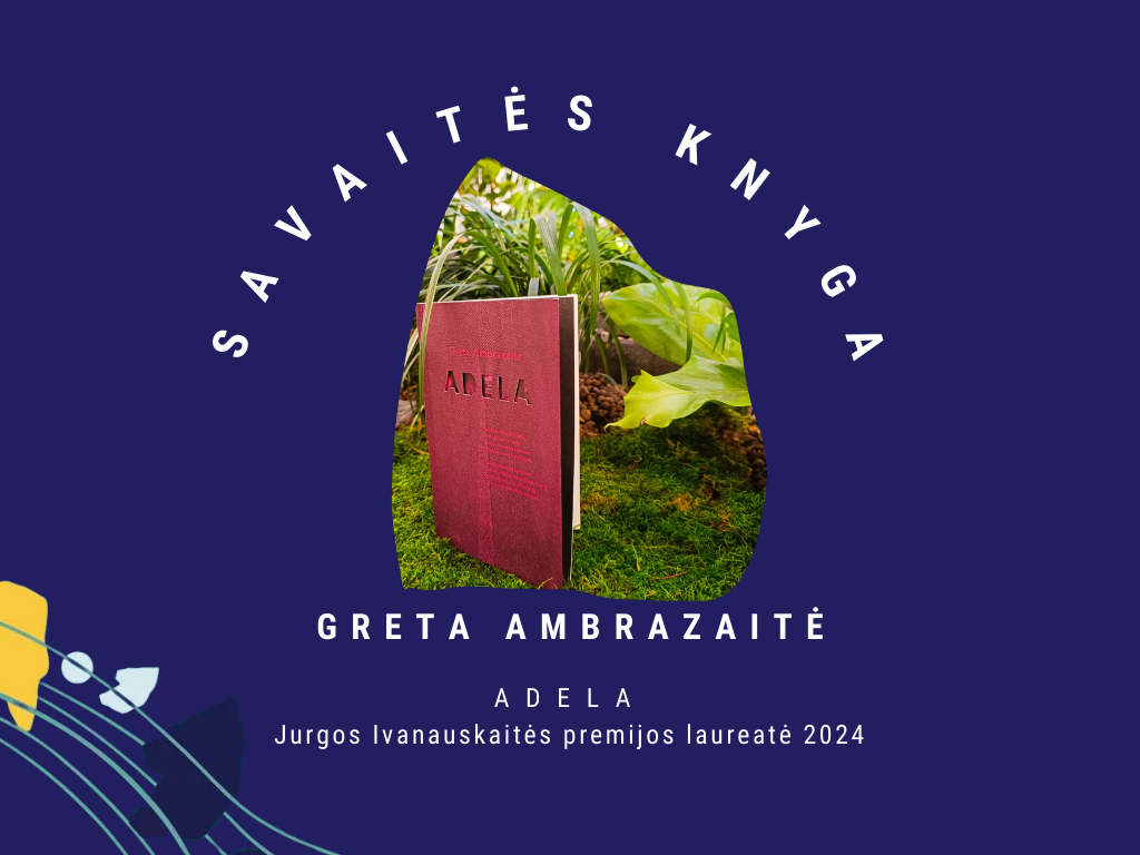 SavaitėsKnyga Greta Ambrazaitė „Adela“