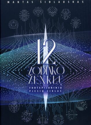 Mantas Šidlauskas „12 zodiako ženklų: fortepijoninių pjesių ciklas“