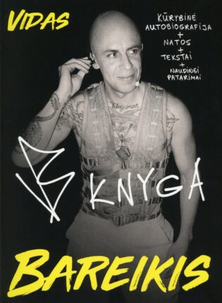 Vidas Bareikis „VB knyga. Kūrybinė autobiografija, natos, tekstai ir naudingi patarimai“