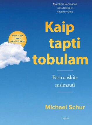 Michael Schur „Kaip tapti tobulam. Pasiruoškite susimauti“