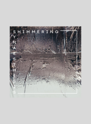 Syneathesis „Shimmering“