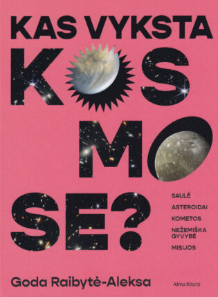 Goda Raibytė-Aleksa. „Kas vyksta kosmose?“