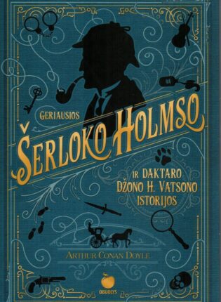 Arthur Conan Doyle. „Geriausios Šerloko Holmso ir Daktaro H. Vatsono istorijos“