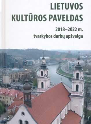 „Lietuvos kultūros paveldas: 2018–2022 m. tvarkybos darbų apžvalga“
