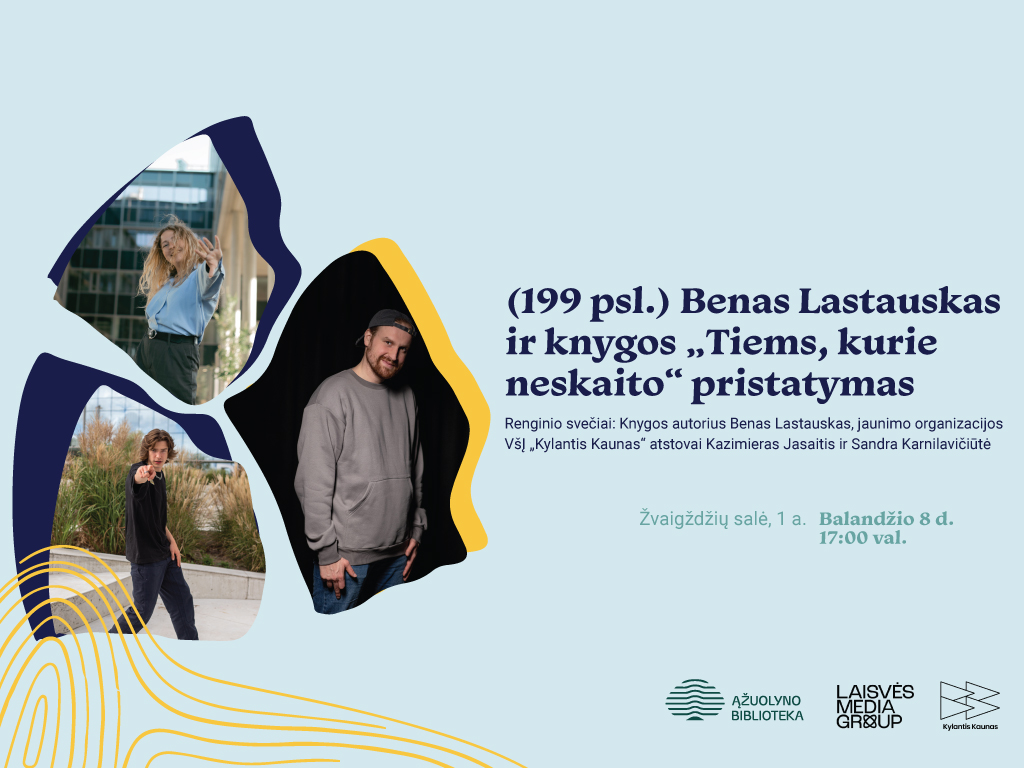 (199 psl.) Benas Lastauskas ir knygos „Tiems, kurie neskaito“ pristatymas