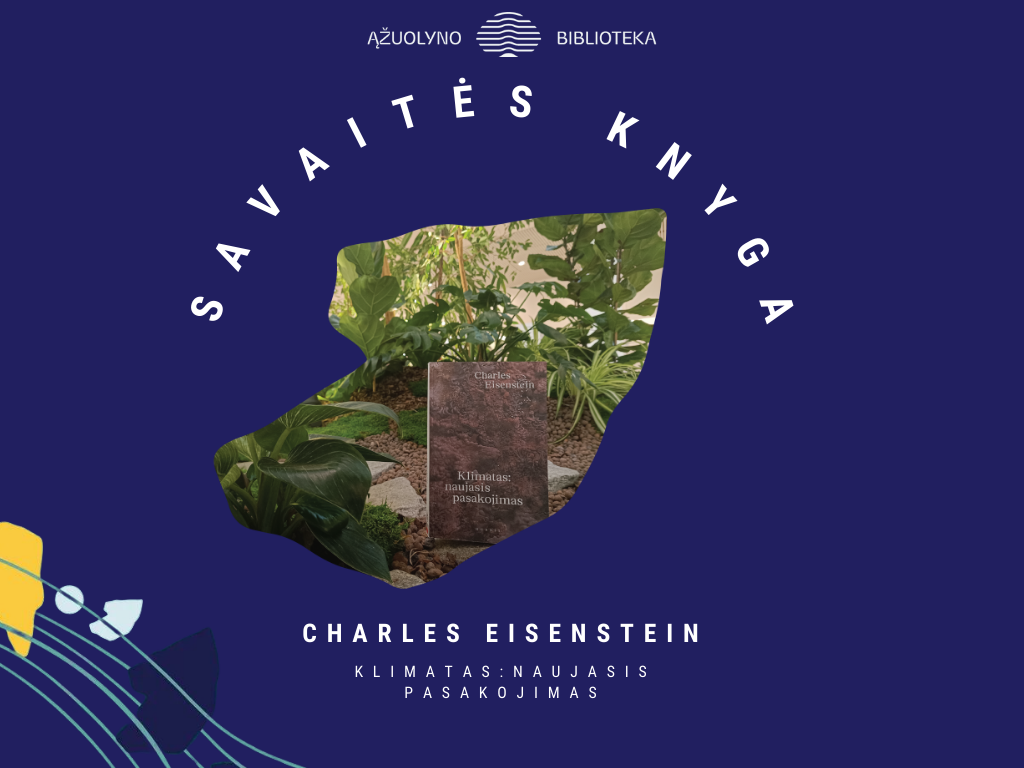 SavaitėsKnyga Charles Eisenstein „Klimatas: naujasis pasakojimas“