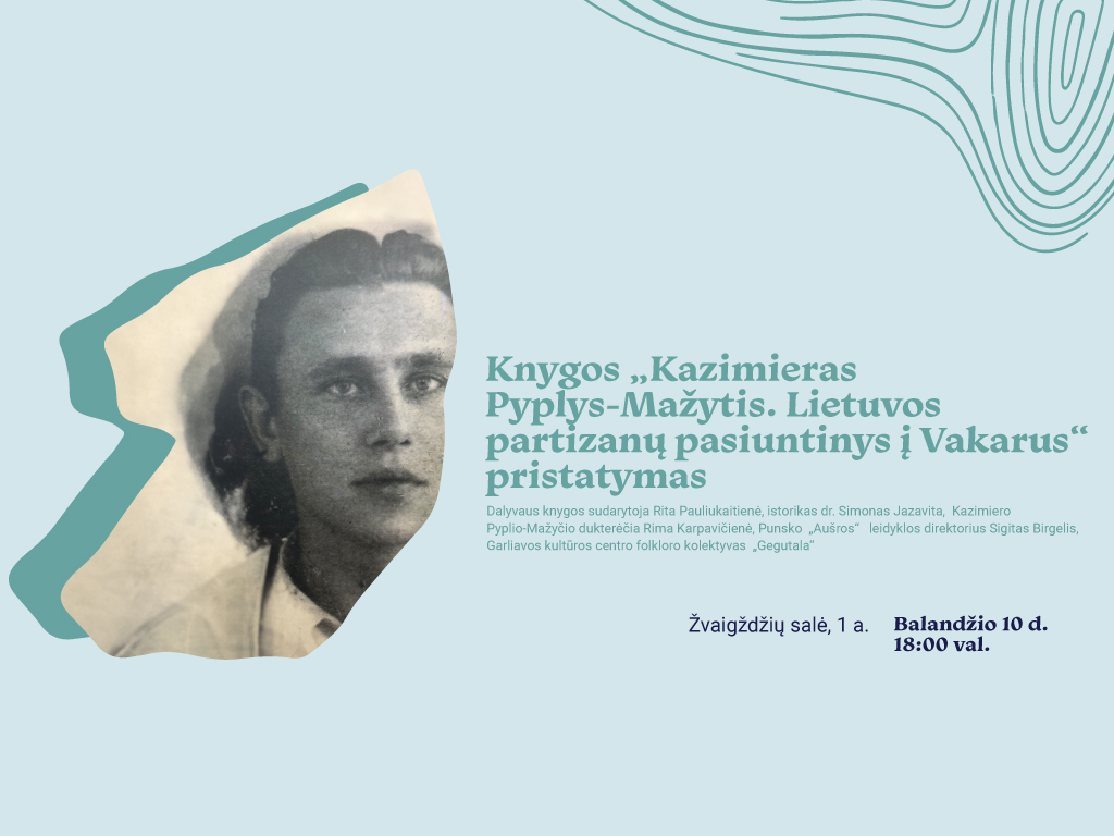 Knygos „Kazimieras Pyplys-Mažytis. Lietuvos partizanų pasiuntinys į Vakarus“ pristatymas