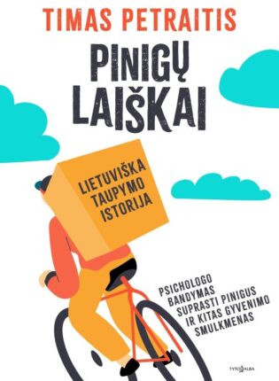 Timas Petraitis „Pinigų laiškai. Lietuviška taupymo istorija“