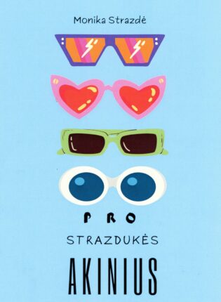 Monika Strazdė „Pro strazdukės akinius“