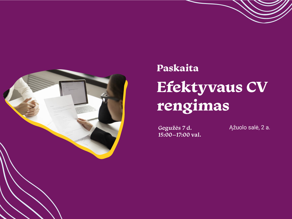 Bendradarbiaujant su Kauno regiono karjeros planavimo skyriumi, kviečiame į karjeros specialisto paskaitą apie efektyvaus gyvenimo aprašymo (CV) parengimą