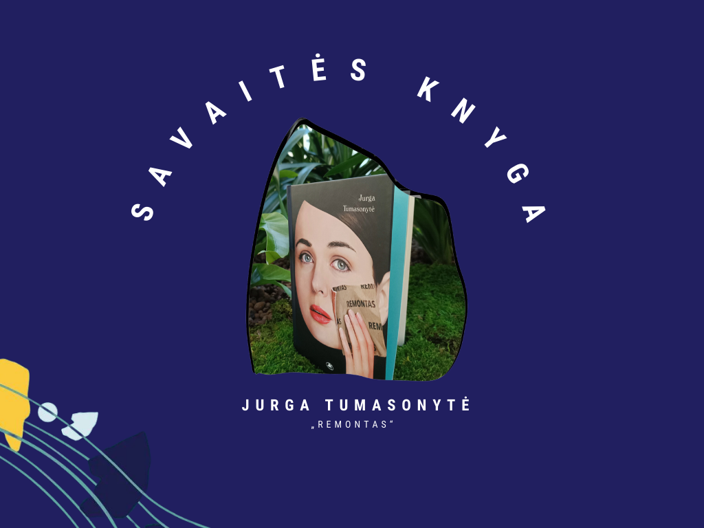 SavaitėsKnyga Jurgos Tumasonytės „Remontas“