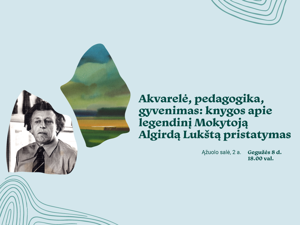 Akvarelė, pedagogika, gyvenimas: knygos apie legendinį Mokytoją Algirdą Lukštą pristatymas