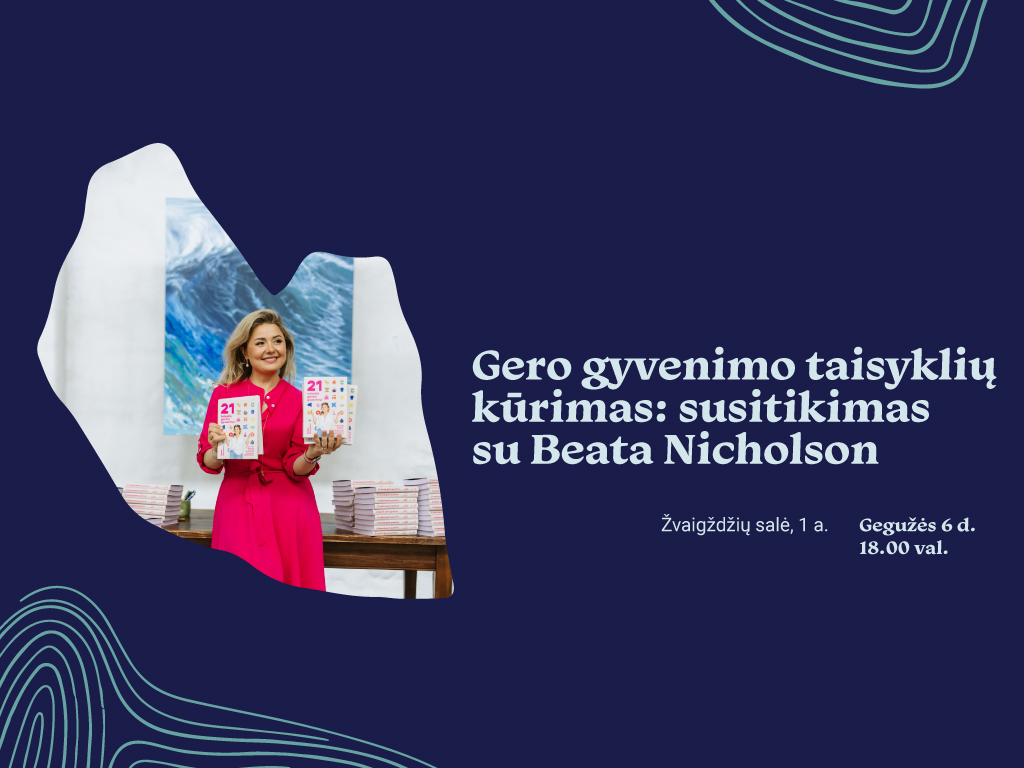 Beata Nicholson Ąžuolyno bibliotekoje: kaip susikurti taisykles geram gyvenimui?
