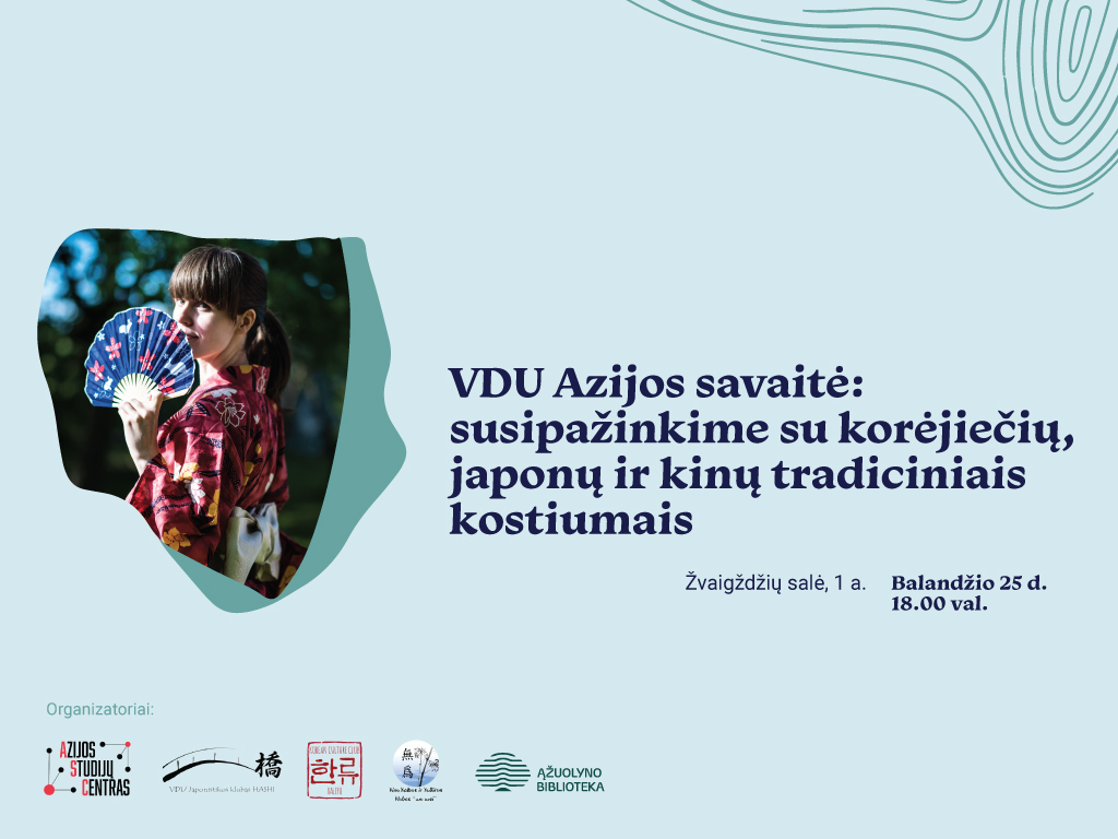 Daugelis žinome, kaip atrodo kimono, bet turbūt retas kuris galėtų jį atskirti nuo jukatos – vasarinio japonų drabužio. O kur dar hanbokas bei čipao – tautiniai korėjiečių ir kinų apdarai? Po šio susitikimo su VDU Rytų Azijos specialistėmis drabužių įvairovėje tikrai nebepaklysite! Kviečiame susitikti balandžio 25 d. 18.00 val. Žvaigždžių salėje, 1 a.