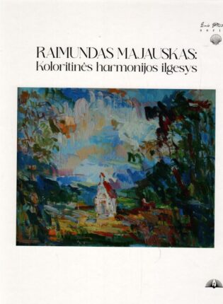 1. Antanas Andrijauskas „Raimundas Majauskas: koloritinės harmonijos ilgesys“