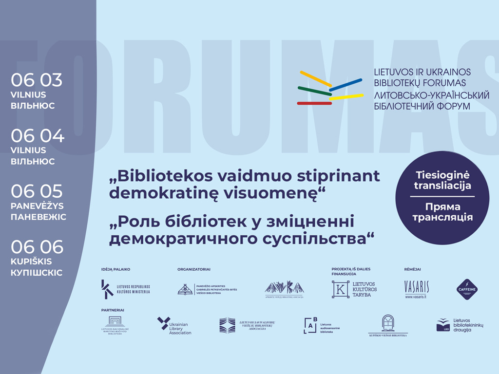 Birželio 3-6 dienomis Vilniuje, Panevėžyje, Kupiškyje vyks II Lietuvos ir Ukrainos bibliotekų forumas „Bibliotekų vaidmuo sprendžiant demokratinės visuomenės iššūkius“.