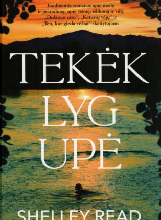 Shelley Read. „Tekėk lyg upė“