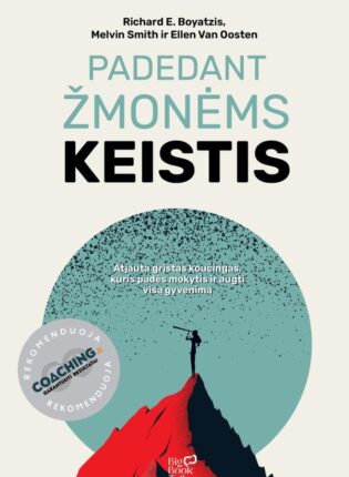 Richard Boaytzis, Melvin Smith, Ellen Van Oosten „Padedant žmonėms keistis“