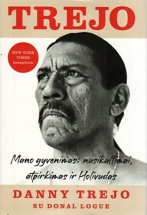 4. Danny Trejo, Donal Logue „Mano gyvenimas: nusikaltimai, atpirkimas ir Holivudas“