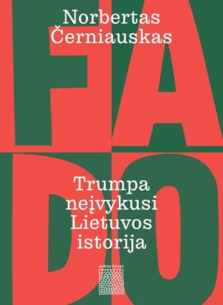 Norbertas Černiauskas „Fado. Trumpa neįvykusios Lietuvos istorija“