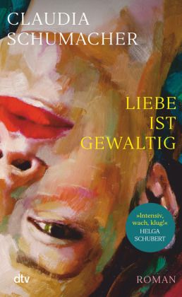 Claudia Schumacher „Liebe ist gewaltig“