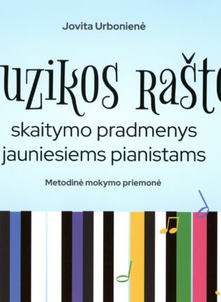 Jovita Urbonaitė „Muzikos rašto skaitymo pradmenys jauniesiems pianistams“