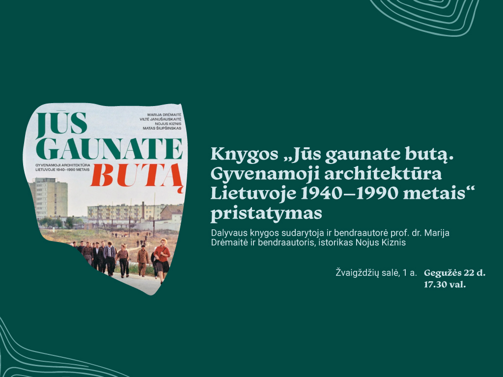 Knygos „Jūs gaunate butą. Gyvenamoji architektūra Lietuvoje 1940–1990 metais“ pristatymas