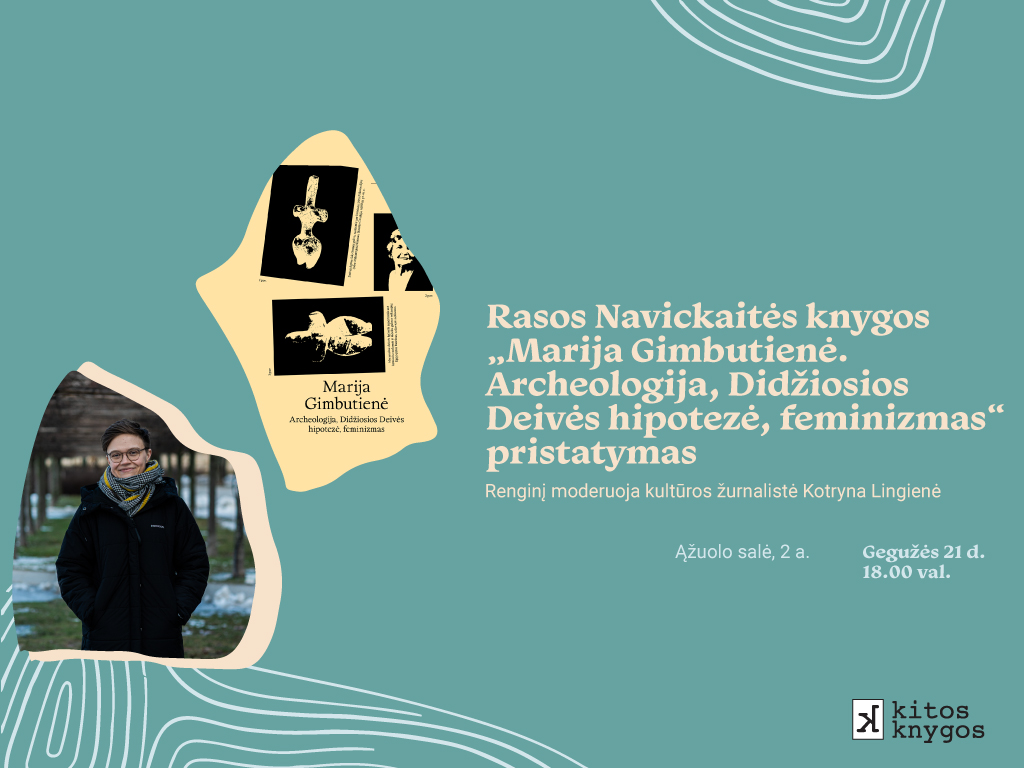 Dr. Rasos Navickaitės knygos „Marija Gimbutienė. Archeologija, Didžiosios Deivės hipotezė, feminizmas“ pristatymas