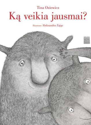 Tina Oziewicz, Aleksandra Zając „Ką veikia jausmai?“
